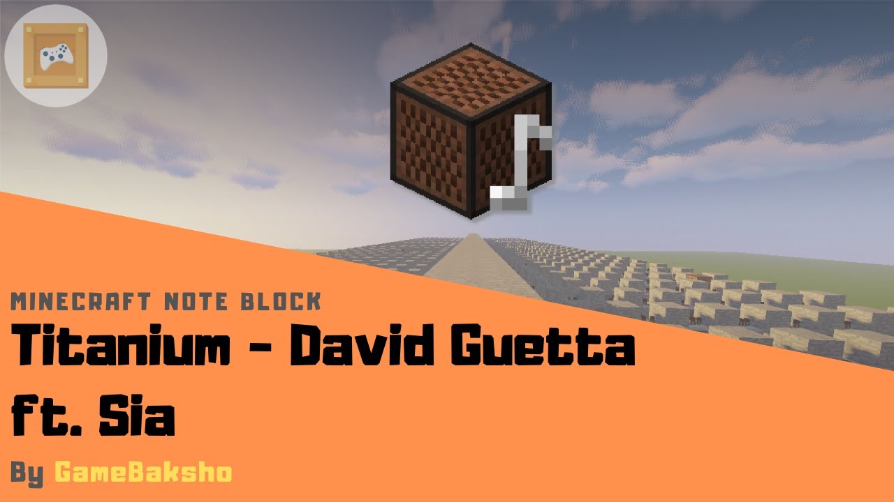 Titanium - David Guetta Ft. Sia | Minecraft Note Block | GameBaksho