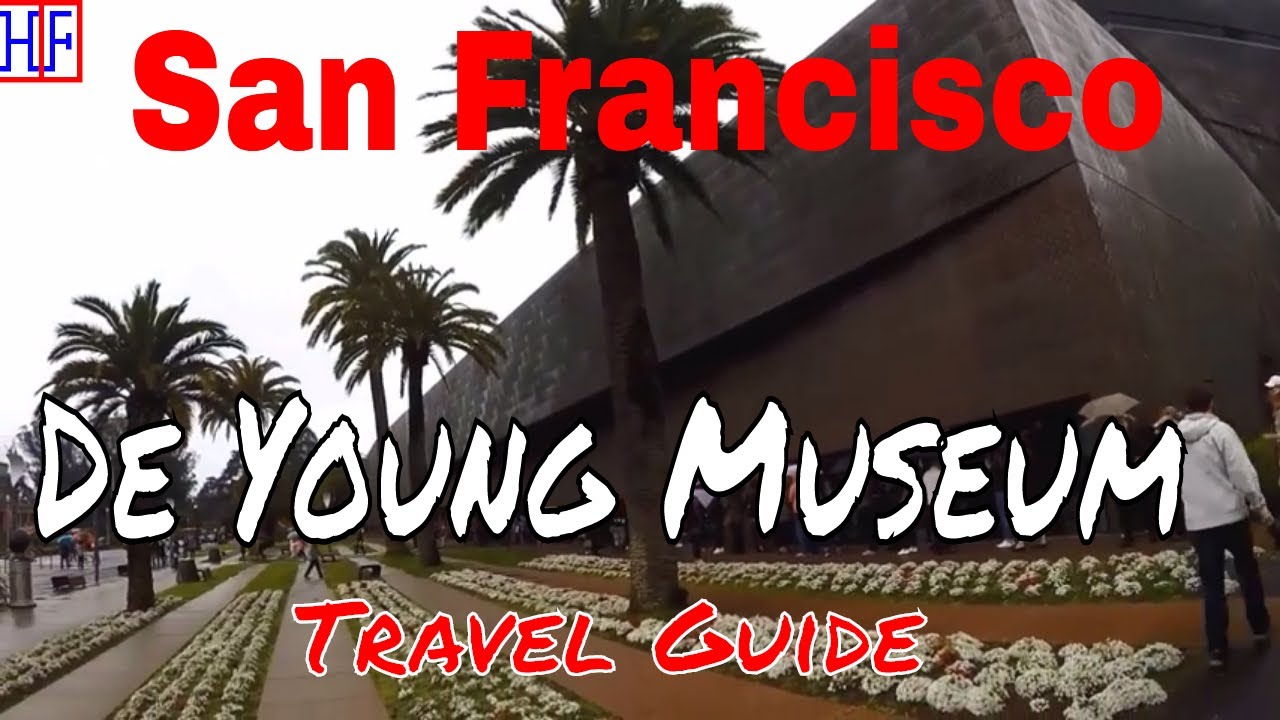 San Francisco - De Young Museum (TRAVEL GUIDE) | Episode# 12