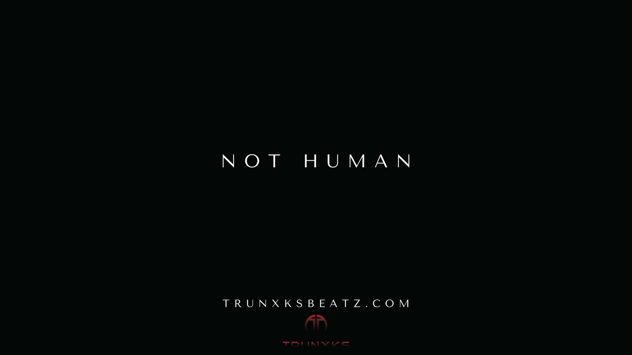 ***SOLD***Not Human (NF Dark Cinematic Type Beat x Hopsin x Tech N9ne Type Beat) Prod. by Trunxks