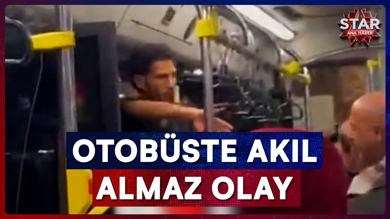 Otobüste İğrenç Olay! Şoför Çılgına Döndü | Star Ana Haber