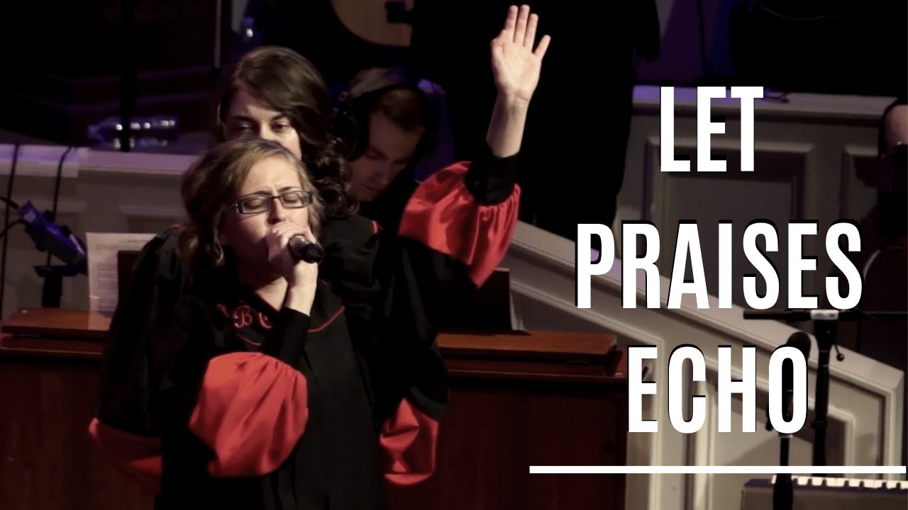 Let Praises Echo | Texas Bible College Live