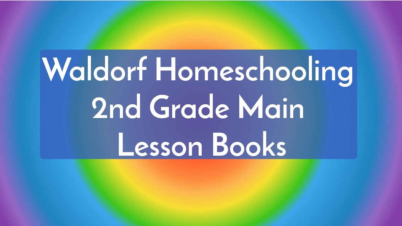 Waldorf Homeschooling Second Grade Main Lesson Books