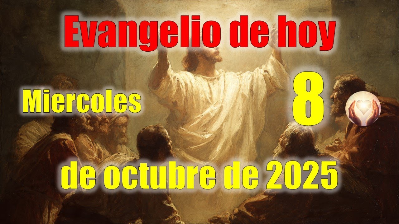Evangelio del día de hoy 8 de octubre de 2025