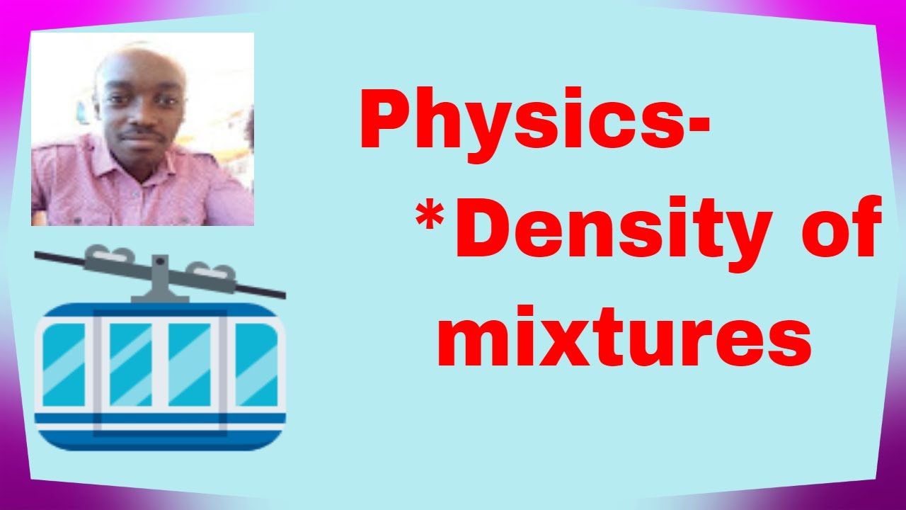 Physics Density of mixtures