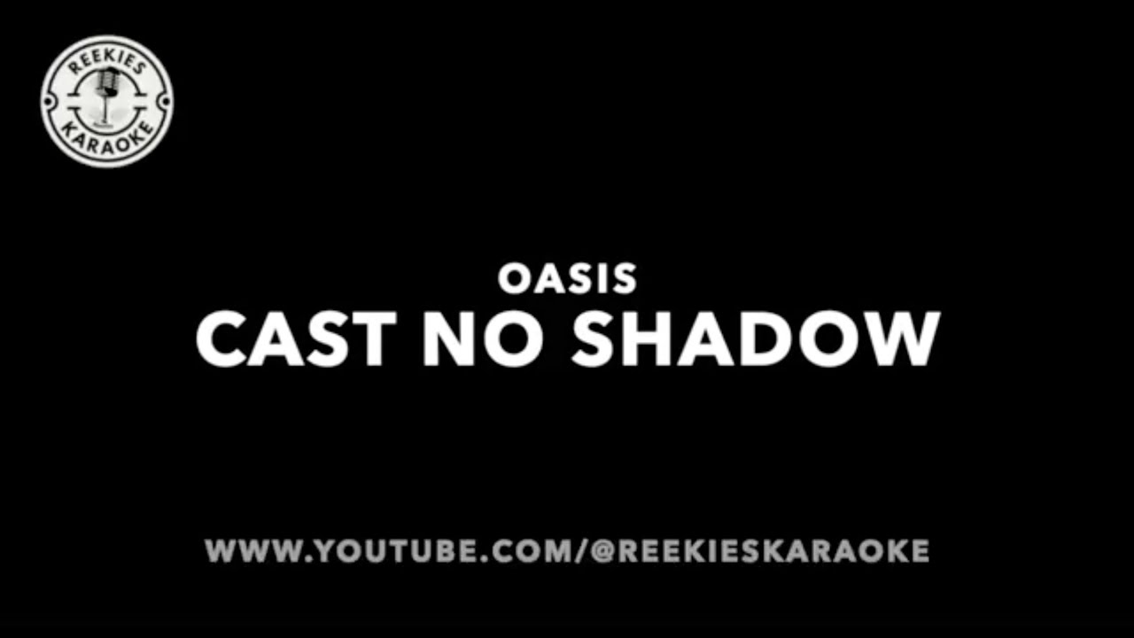 Oasis | Cast No Shadow | Karaoke