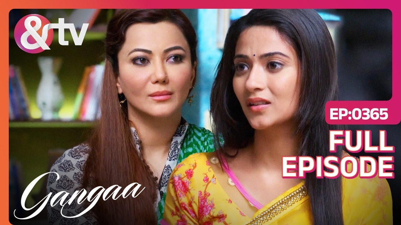 Rahat ने बचाई Gangaa की जान: दी अपने घर मे जगह! | Gangaa | Full Ep 365|  