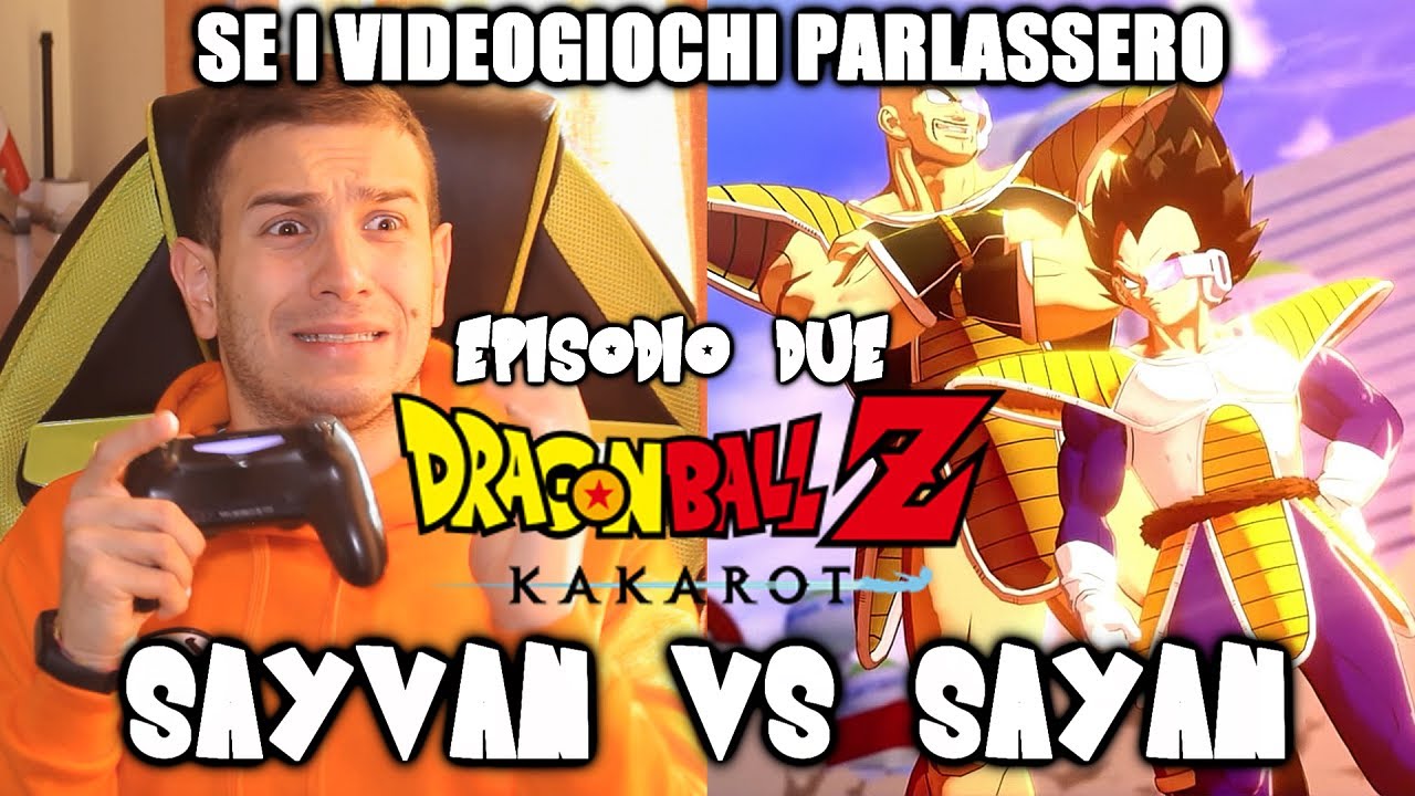 SAIYVAN VS SAIYAN - DRAGONBALL Z KAKAROT #2 - SE I VIDEOGIOCHI PARLASSERO - Alessandro Vanoni