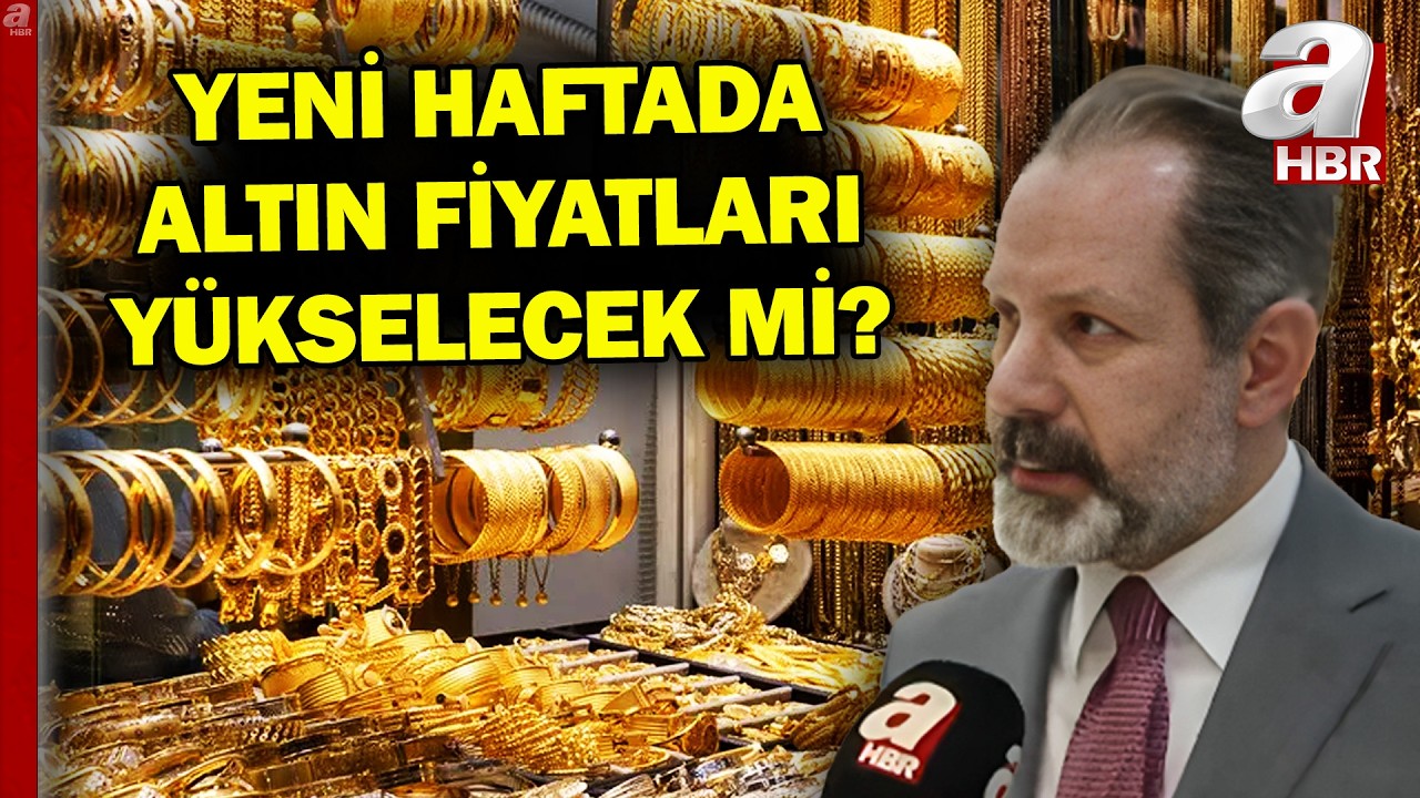 Yeni Haftada Altın Fiyatlarında Yön Ne Olacak? İslam Memiş Açıkladı | A Haber