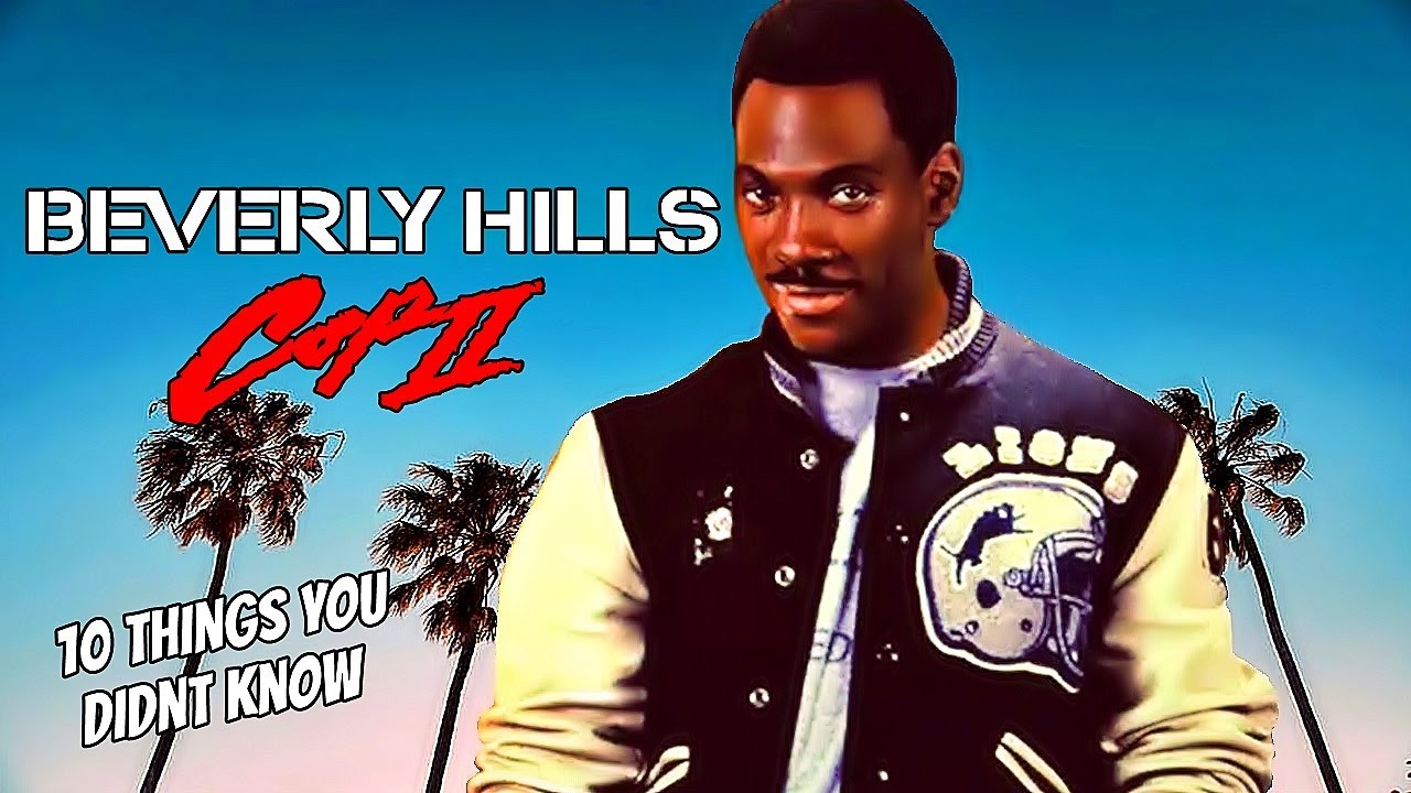 10 Things You Didn't Know About Beverly Hills Cop2