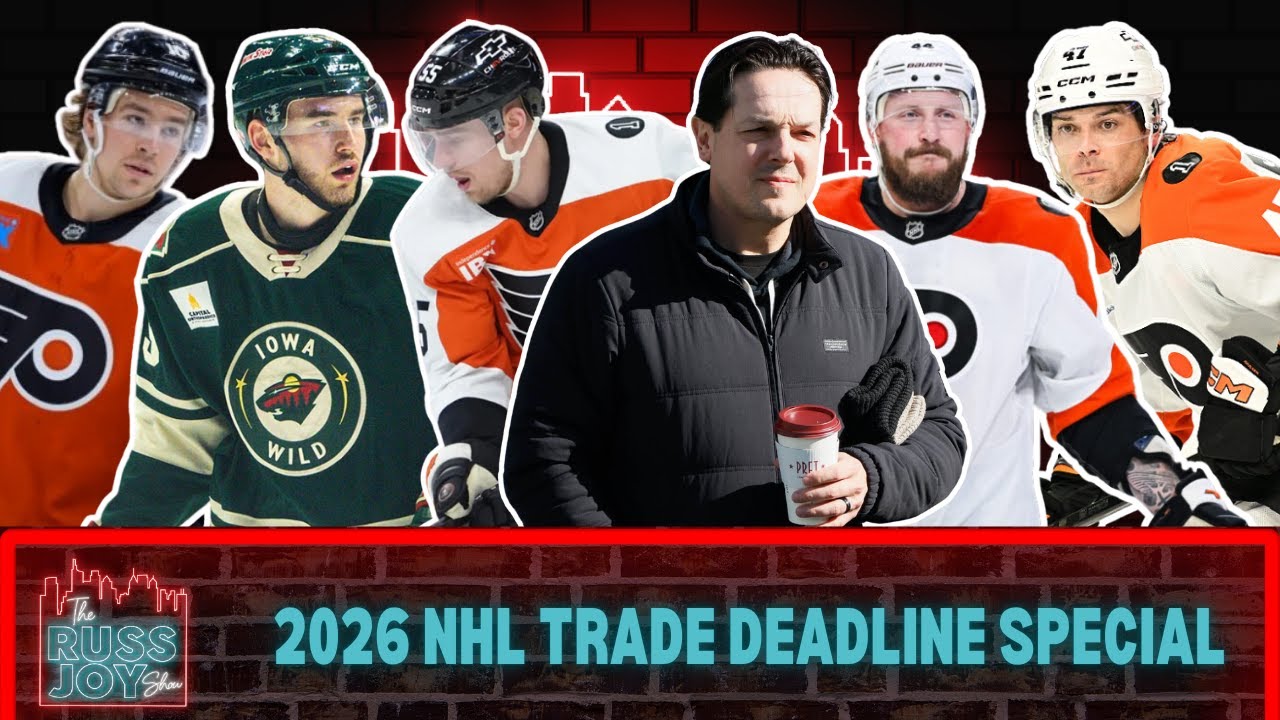 2026 NHL Trade Deadline Special: Flyers Deal Brink and More? | Bonus Ep | 3/6/26 | The Russ Joy Show