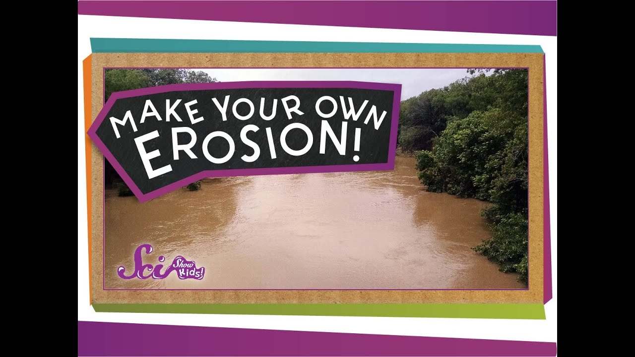 Make Your Own Erosion! - #sciencegoals