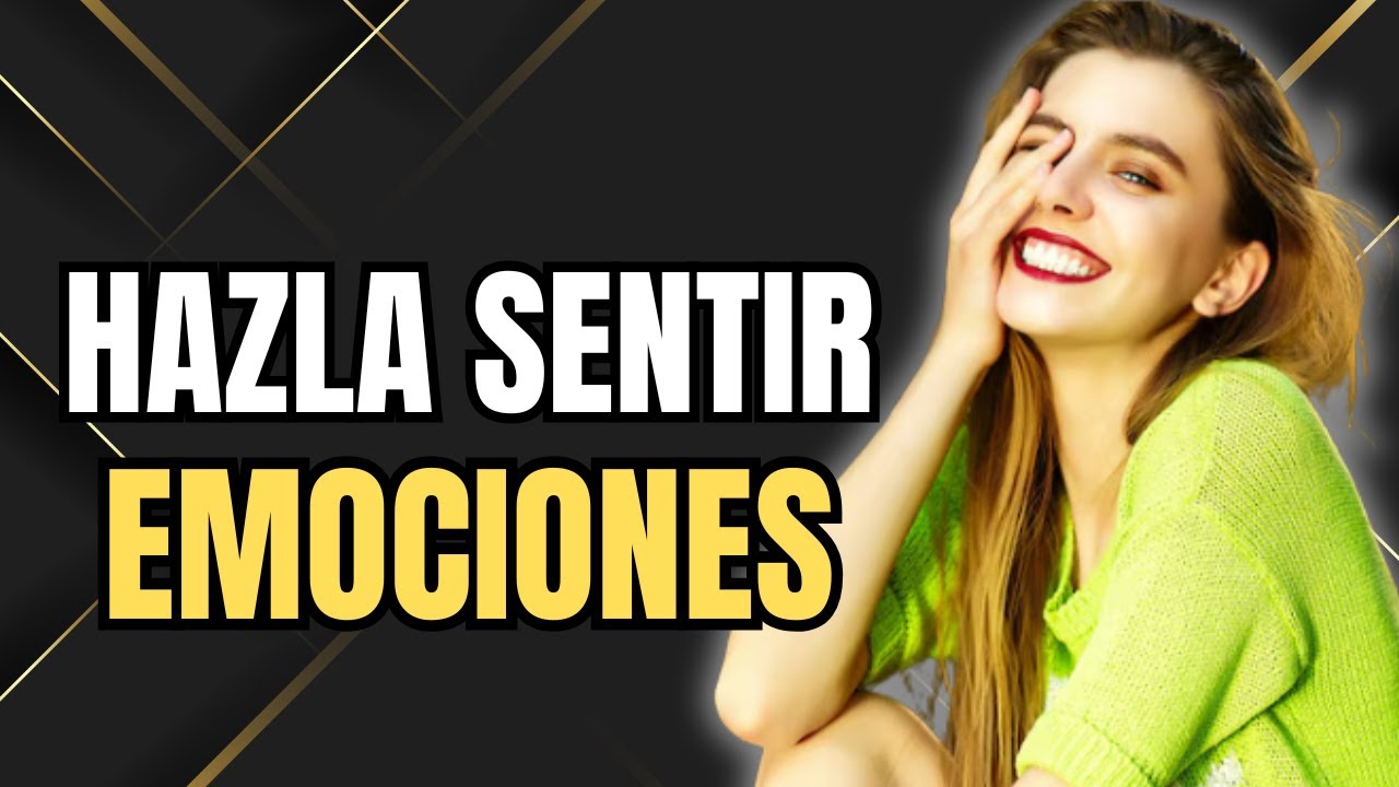 Aprende a Generar Emociones en las Mujeres / Mejorará tus Resultados al Instante