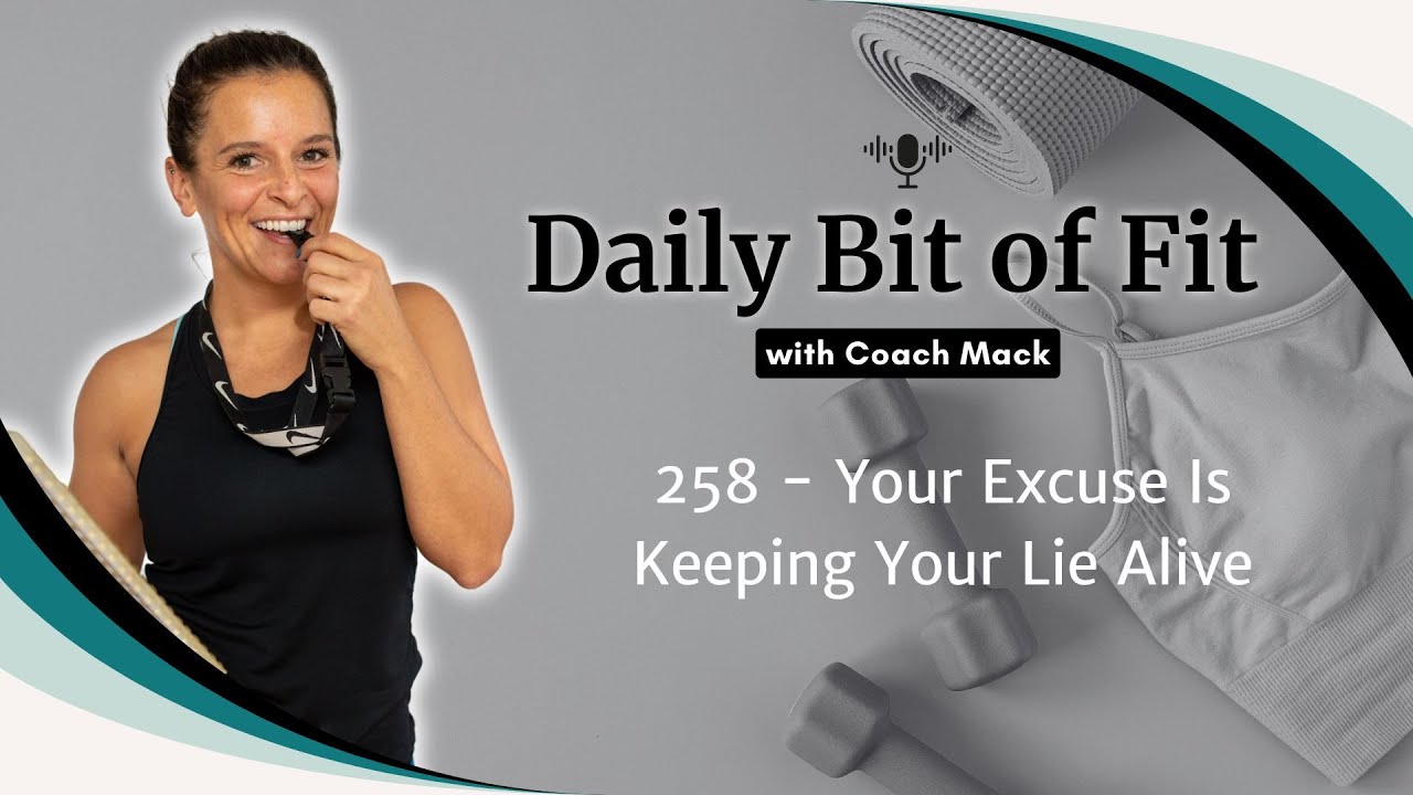 Episode 258 - Your Excuse Is Keeping Your Lie Alive