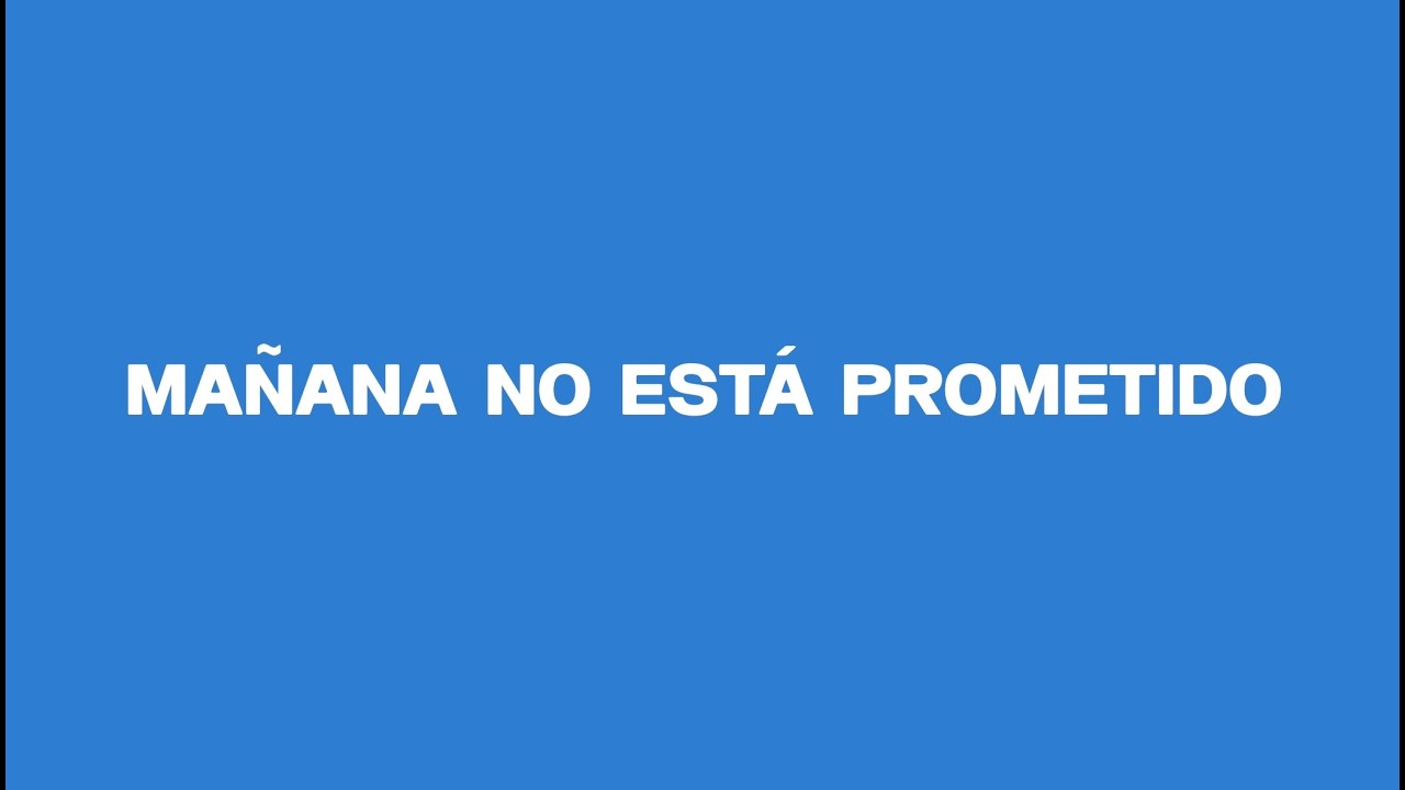Mañana no Está Prometido