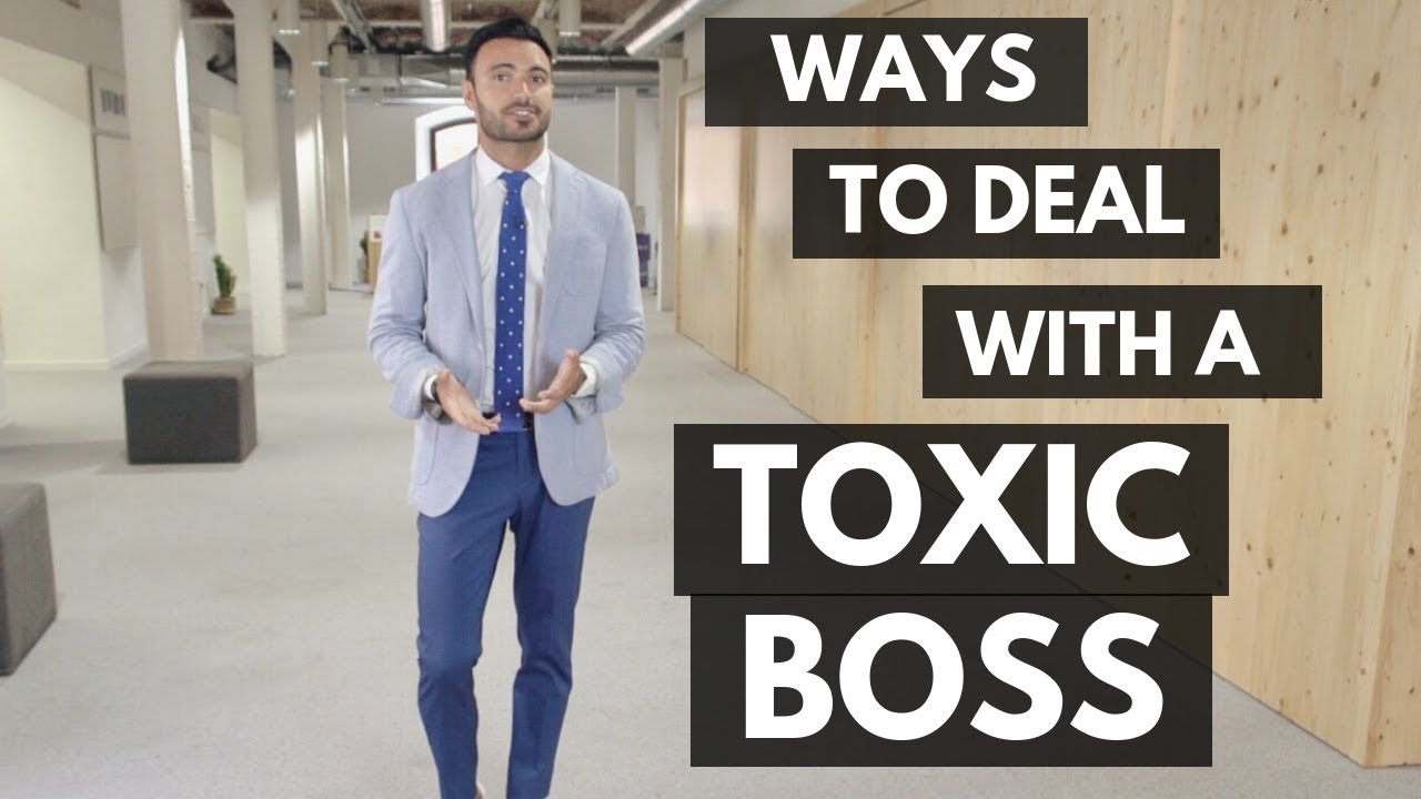 How to Deal with a Toxic Boss (Working in a Toxic Environment)