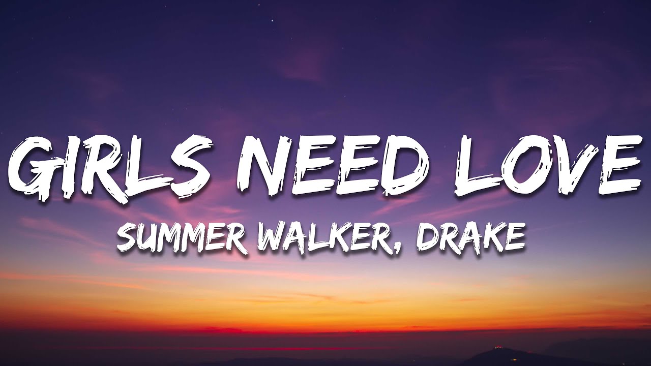 Summer Walker & Drake - Girls Need Love (Lyrics)