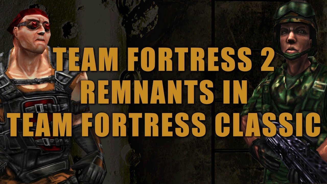 Team Fortress 2 Remnants in Team Fortress Classic
