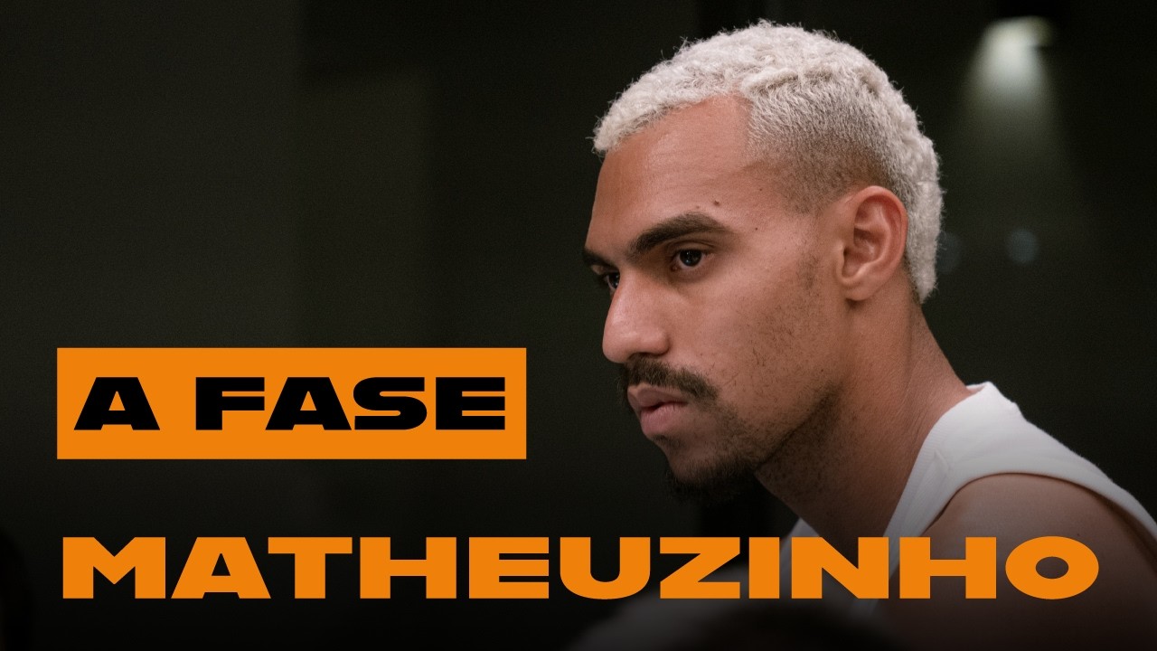 Volta por cima, União do elenco, Seleção brasileira  -  Matheuzinho - A Fase - Ep. 01