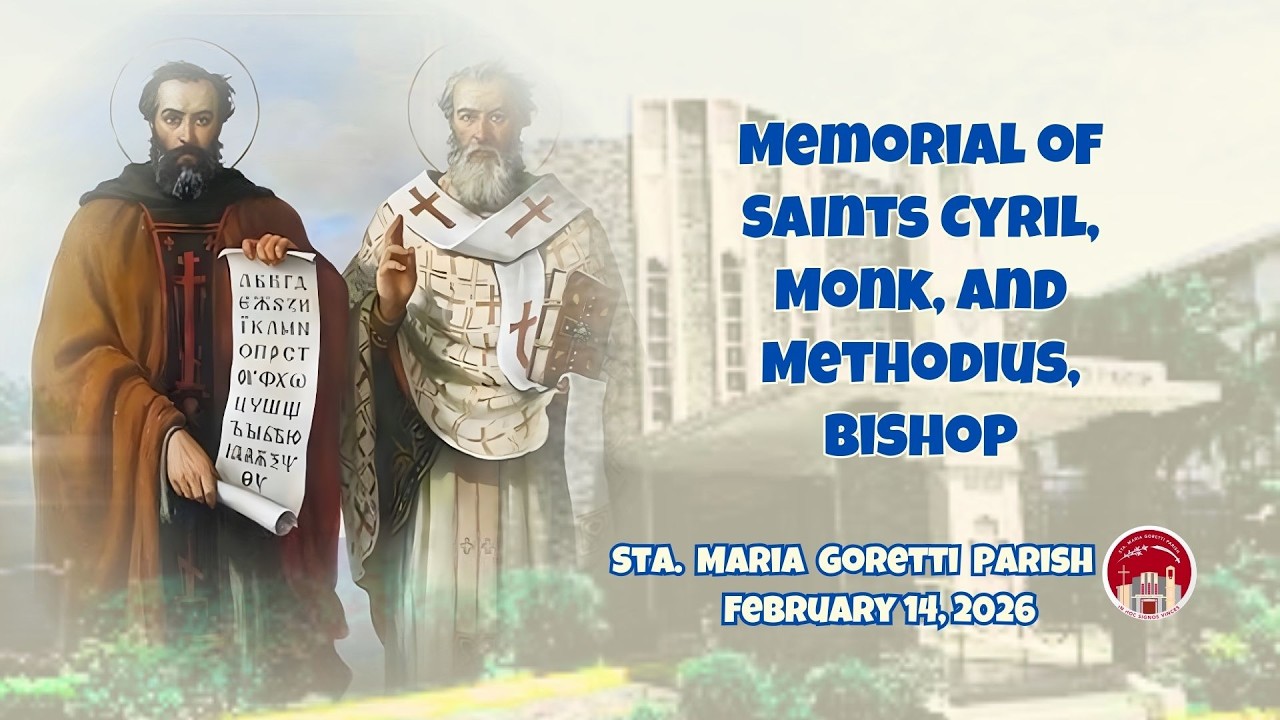 February 14, 2026 / Memorial of Saints Cyril, Monk, and Methodius, Bishop