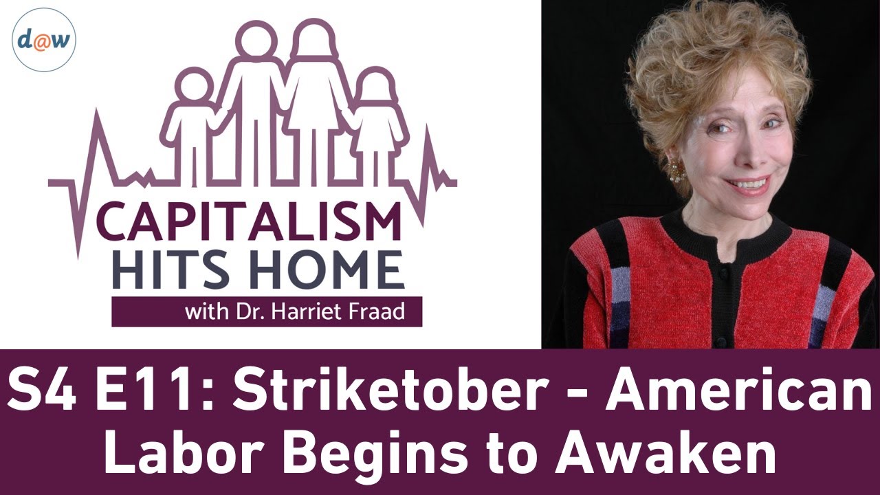 Capitalism Hits Home: Striketober - American Labor Begins to Awaken