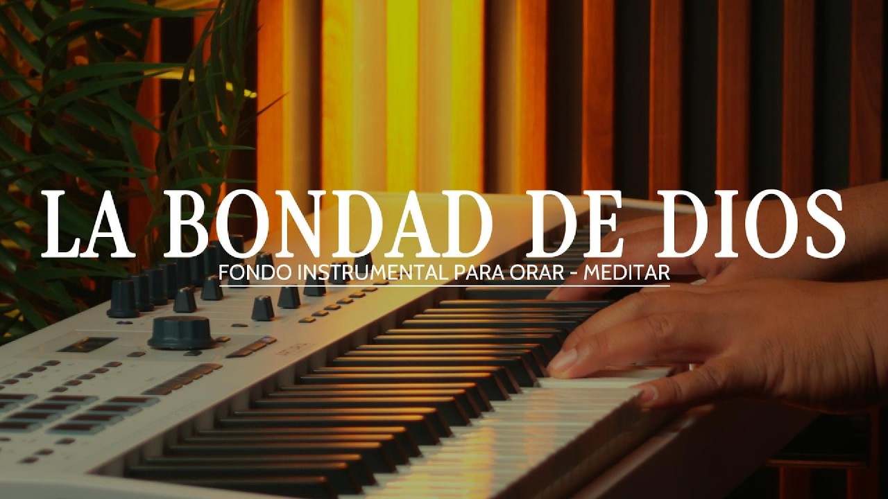 1 HORA - MUSICA INSTRUMENTAL PARA ORAR - LA BONDAD DE DIOS - FONDO MUSICAL
