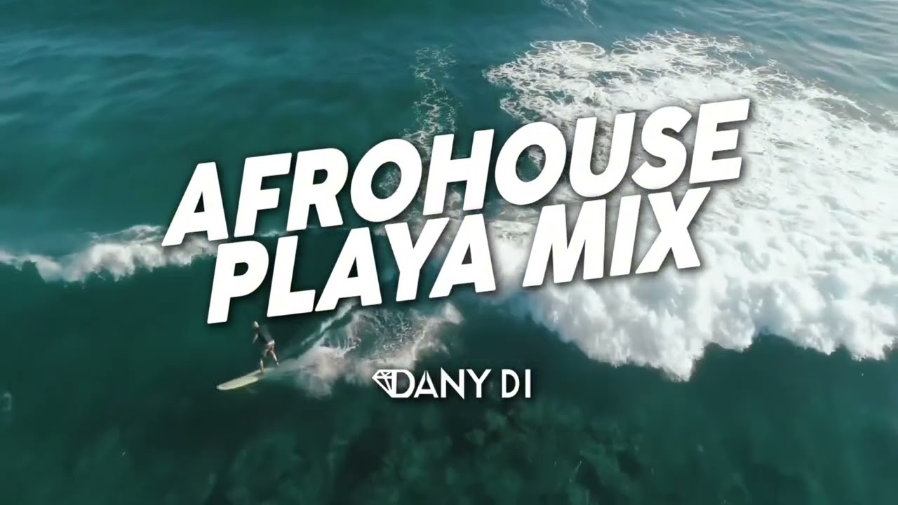 AFROHOUSE PLAYA MIX - DJ DANY DI