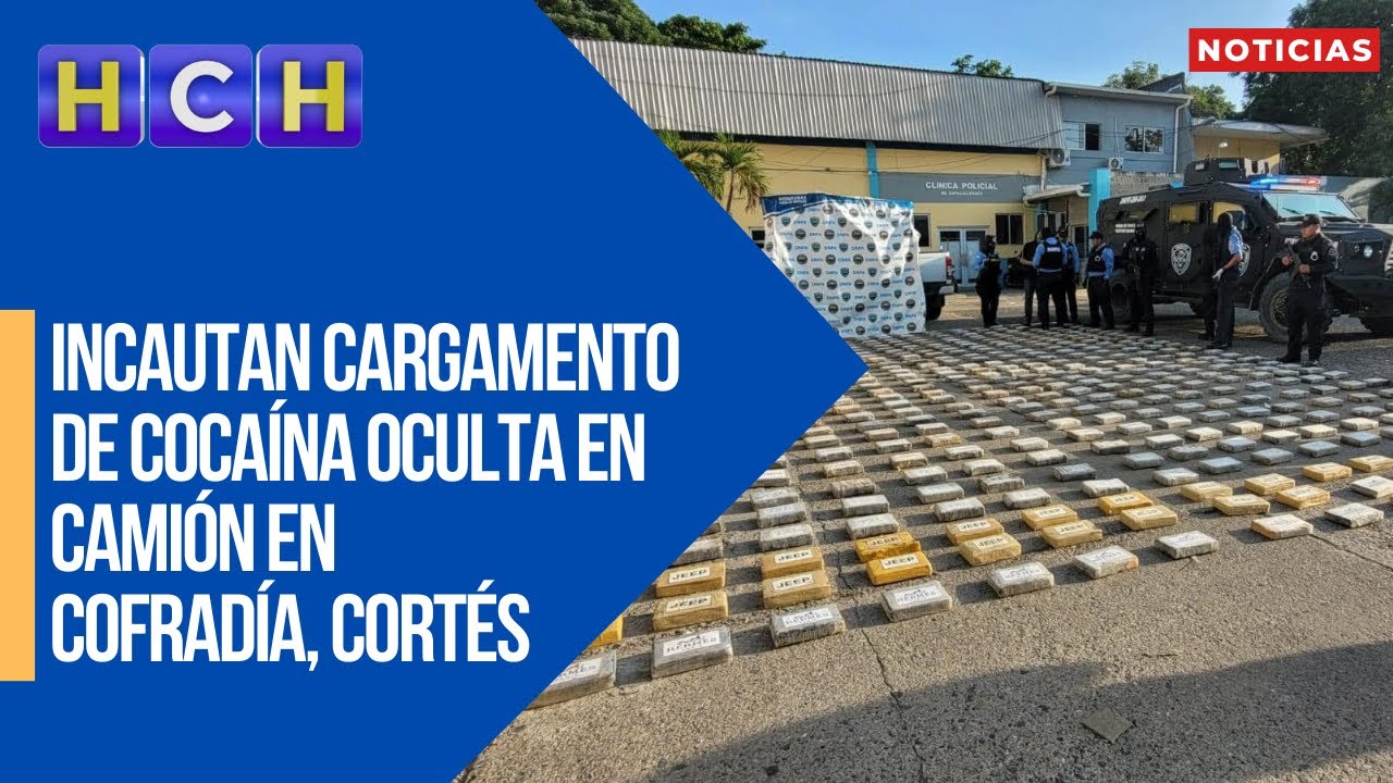 Incautan cargamento de cocaína oculta en camión en Cofradía, Cortés