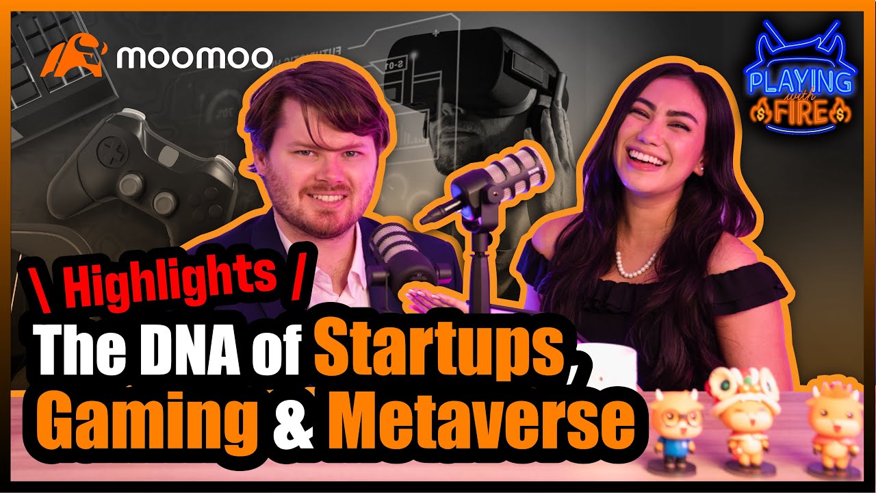 Highlights | The DNA of #Startups, #Gaming & #Metaverse w Ben Cooper, Playing w FIRE🔥 Ep. 2