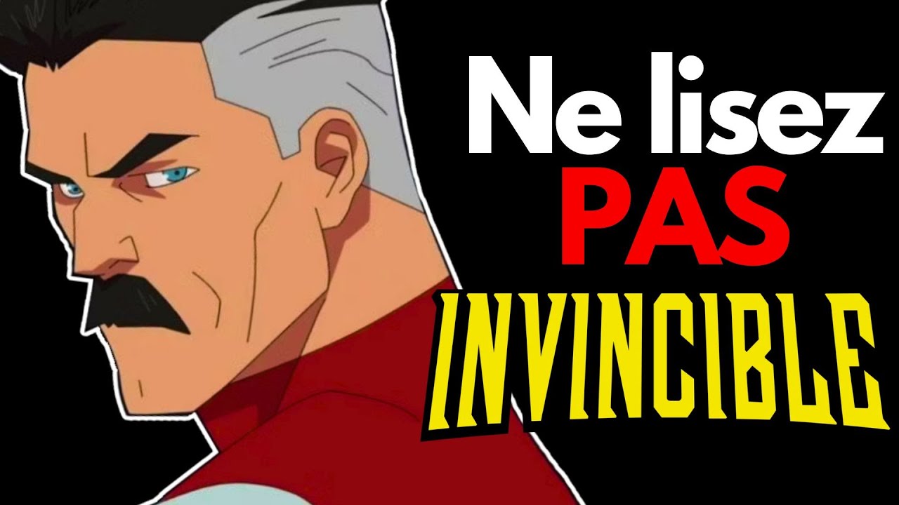 Pourquoi vous ne devez pas lire INVINCIBLE