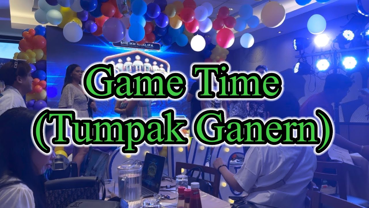 Game Time ~ Tumpak Ganern