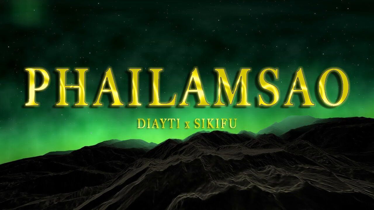 02. PHAILAMSAO | SikiFu ft. DIAYTI | OFFICIAL LYRIC VIDEO