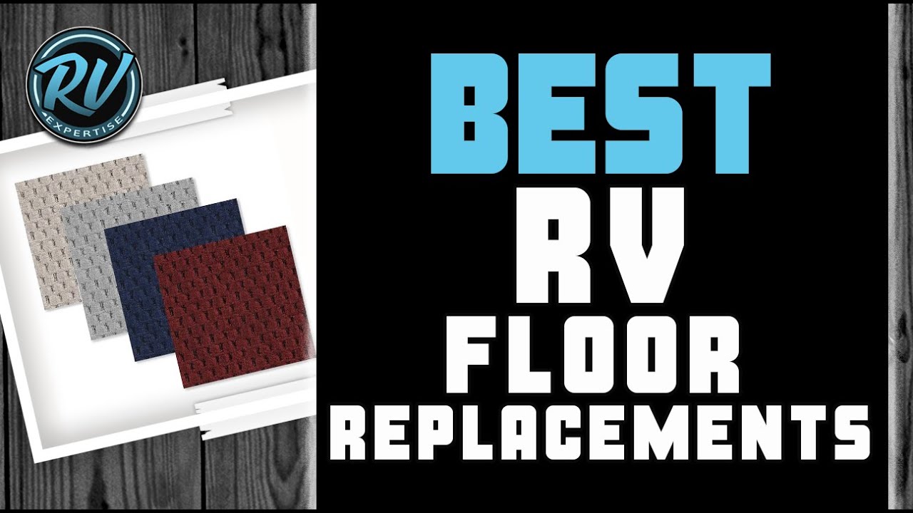 Best RV Floor Replacements 🚙 (Buyer&rsquo;s Guide) | RV Expertise