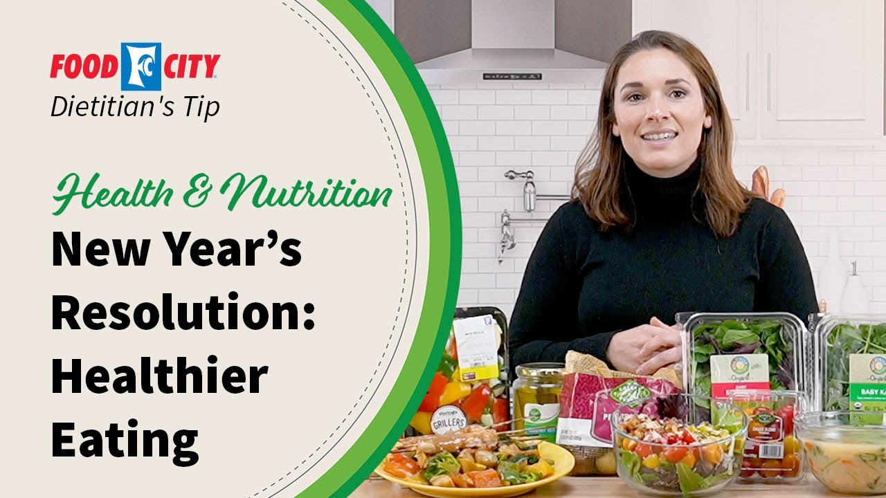 New Year's Resolution: Eating Healthy | Food City&reg; Dietitian's Tips
