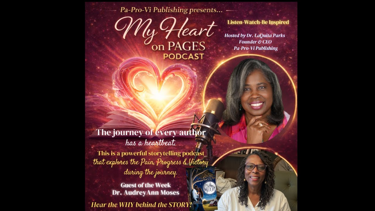 My Heart on Pages Podcast Interview with Award-Winning & Best-Selling Author, Dr. AudreyAnn Moses 📱
