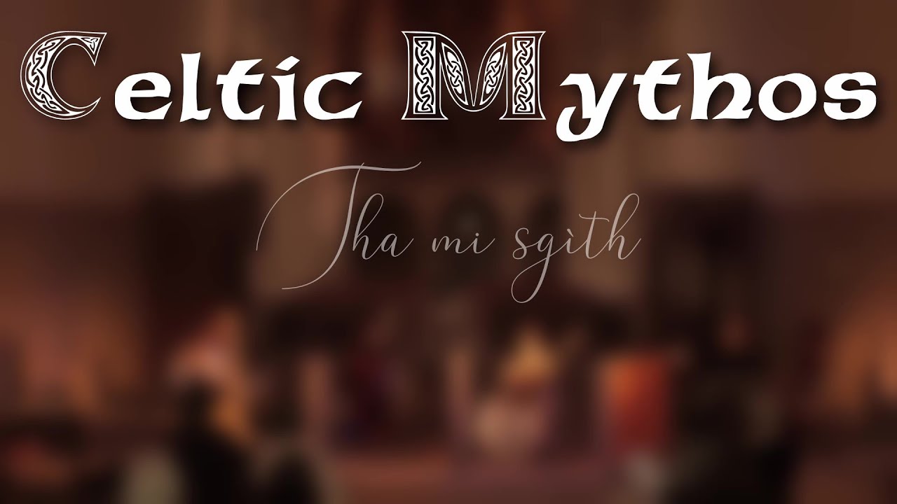 Celtic Mythos | Tha Mi Sgìth