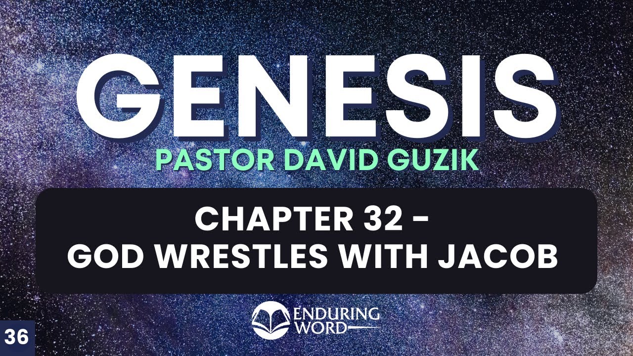 God Wrestles With Jacob &ndash; Genesis 32