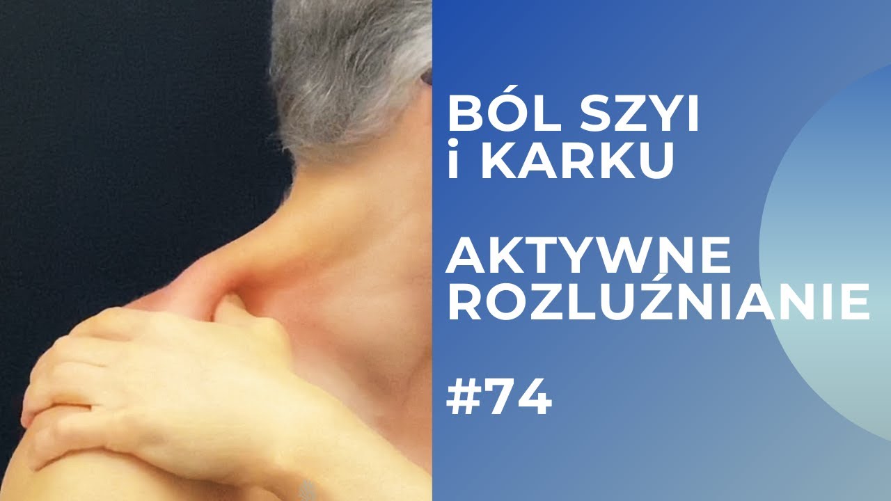Ból SZYI I KARKU - aktywne rozluźnianie - AUTOTERAPIA W 5 MINUT [#74]