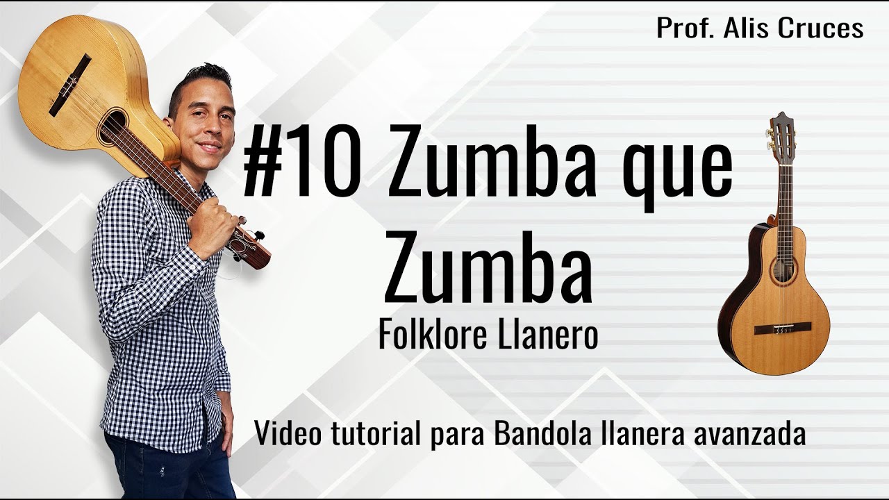 #10 Zumba que Zumba. Tutorial de Bandola Llanera Avanzada. Prof Alis Cruces