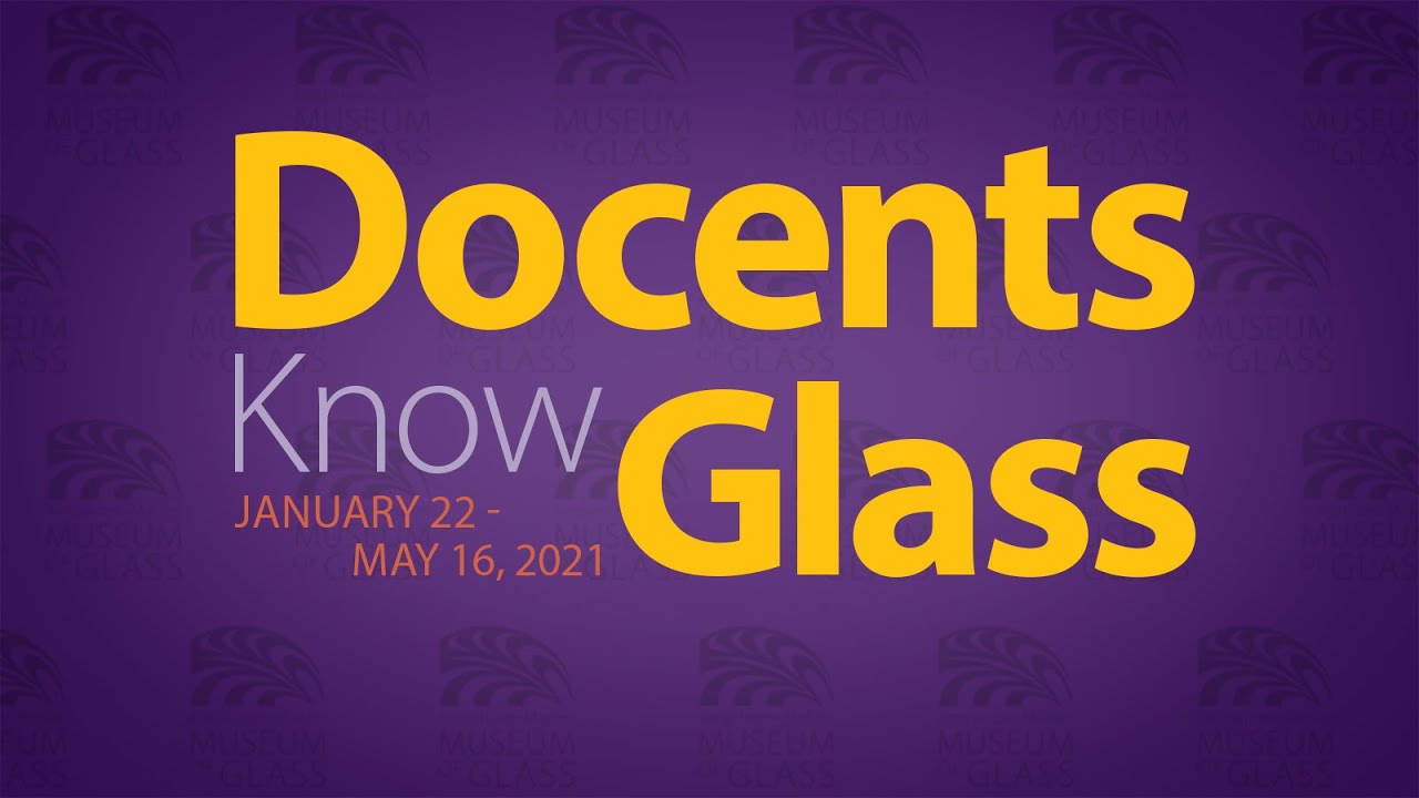 Docents Know Glass – Virtual Tour Liane & Kay