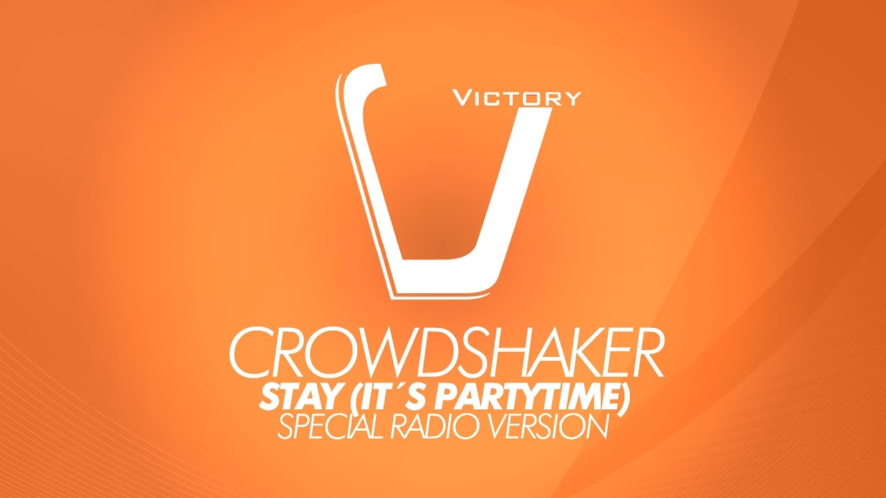 Crowdshaker - Stay (It's Partytime)