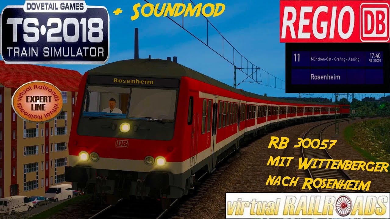 TRAIN SIMULATOR 2018 ☆ vR Wittenberger Stw. (+Soundmod) / RB 30057 nach Rosenheim | trainTeacher