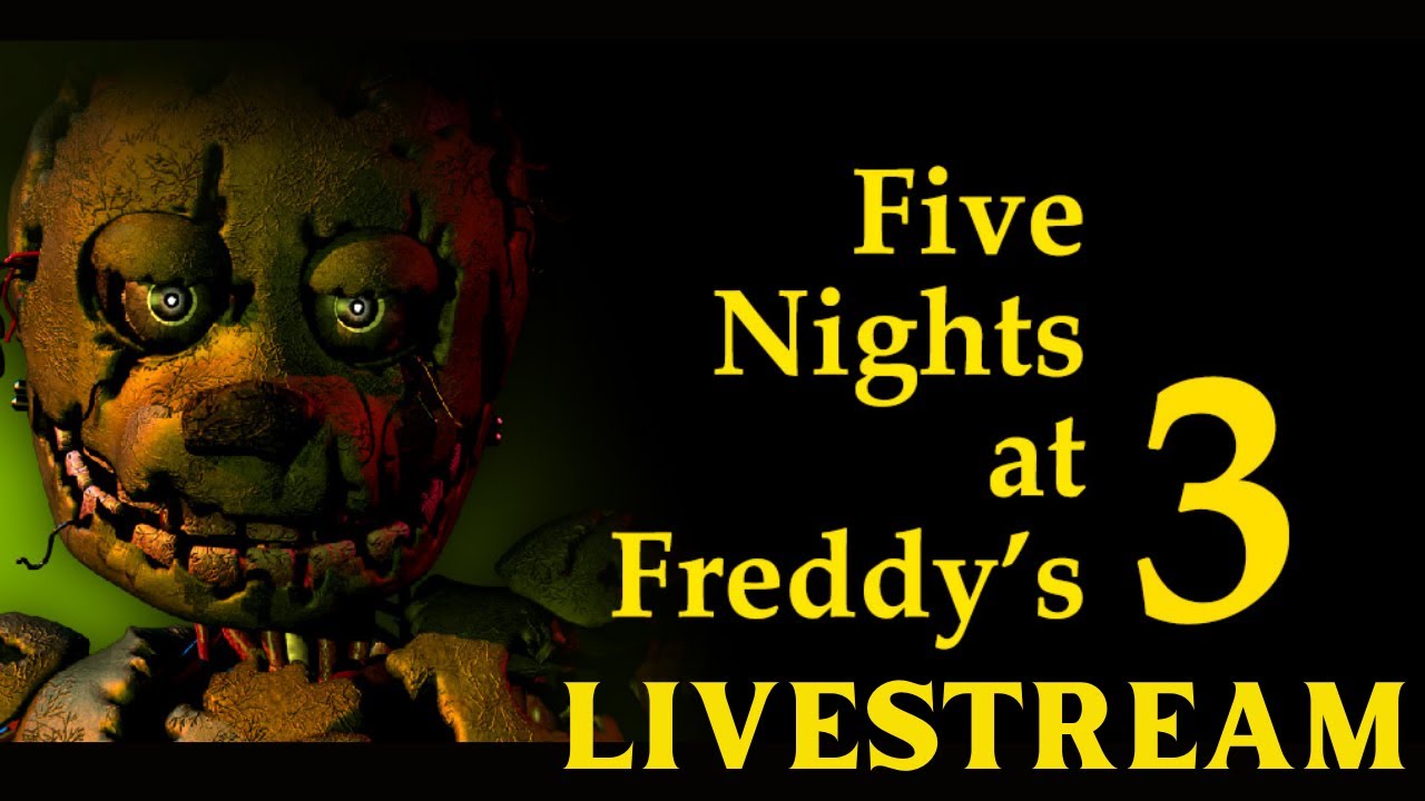 Five Nights at Freddy's 3 LiveStream!!!