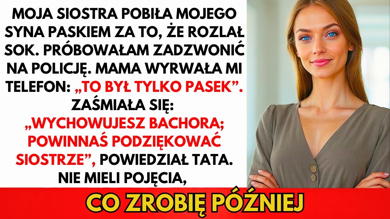 Siostra Uderzyła Mojego Syna Paskiem — Mama: „Nie Dzwoń Na Policję, Zrujnujesz Jej Życie”