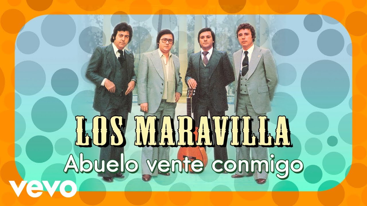 Los Maravilla - Abuelo Vente Conmigo (Sevillanas) (Remasterizado)