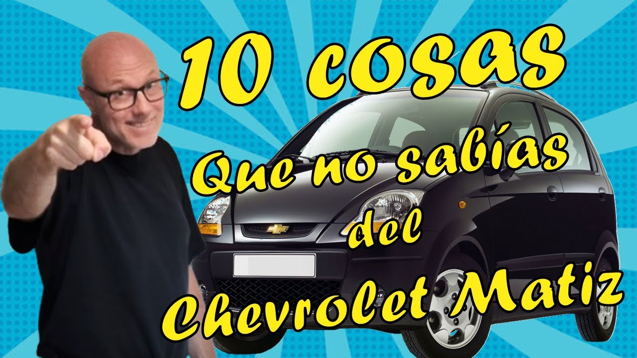 10 cosas que no sabías del Chevrolet Matiz / Spark
