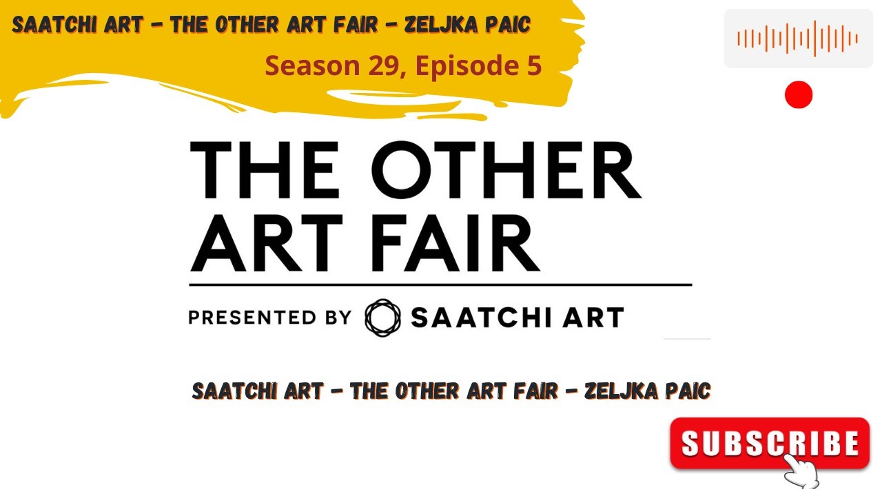 Saatchi Art – The Other Art Fair – Zeljka Paic, (Season 29, Episode 5) Tarik Talk Podcast