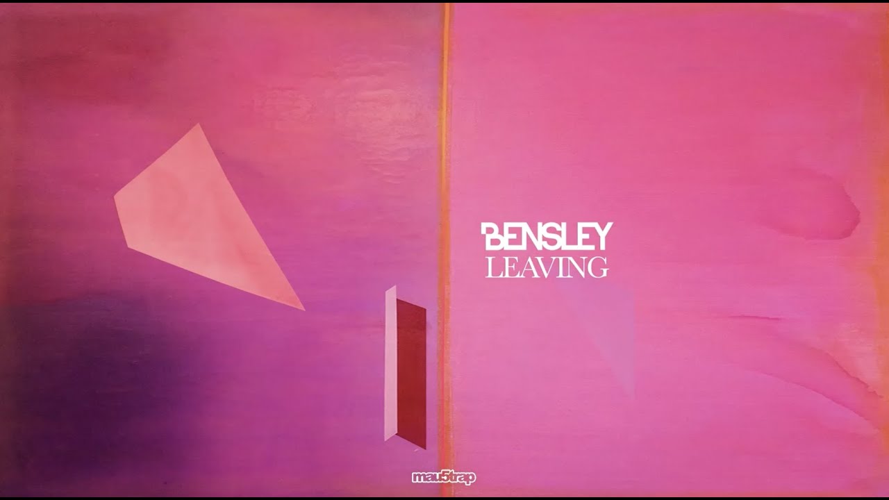 Bensley - Leaving