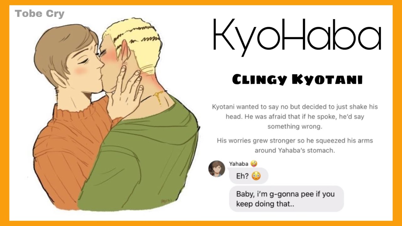 Clingy Kyotani | Haikyuu texts | Tobe Cry [CryBaby Repost]