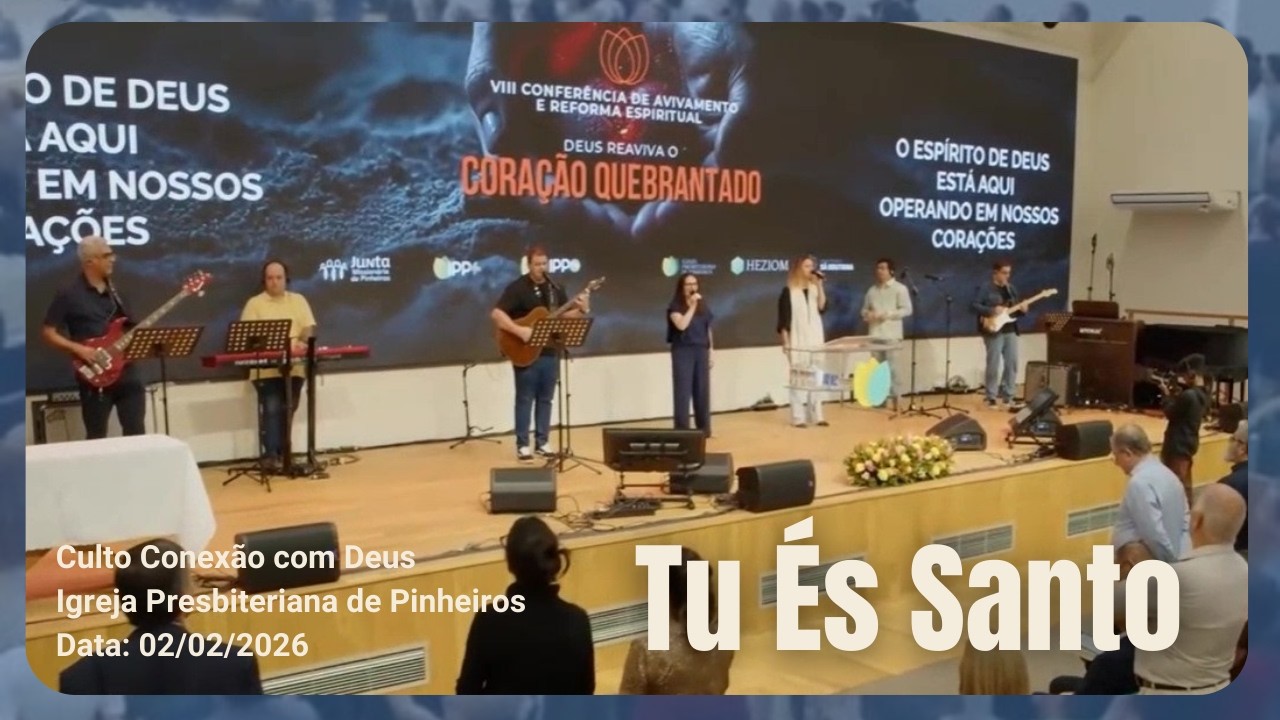Tu És Santo | Conexão com Deus | Igreja Presbiteriana de Pinheiros | IPP 02/02/2026