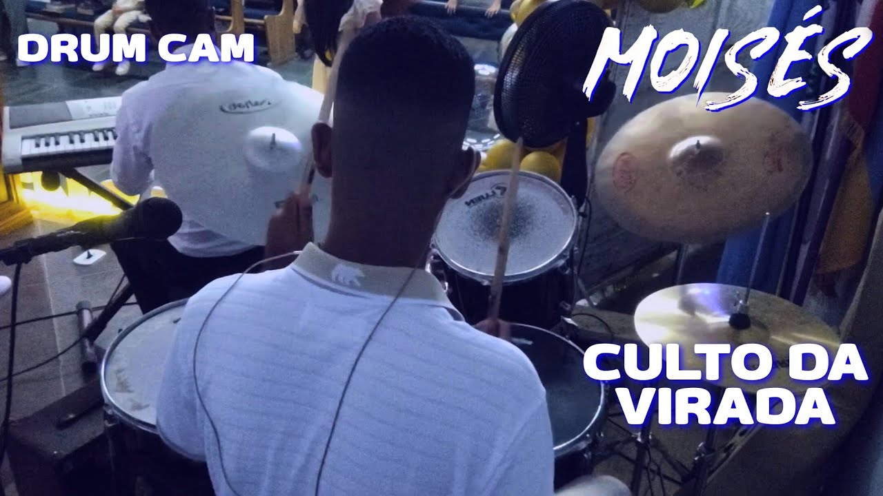 MOISÉS - CULTO DA VIRADA (DRUM CAM)